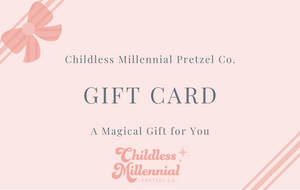 Childless Millennial Pretzel Co. Gift Card