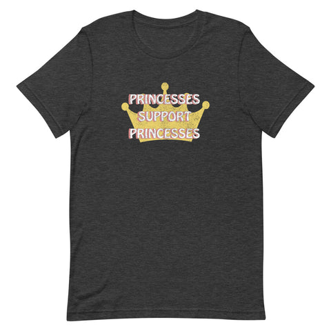 Princesses Support Princesses Unisex T-Shirt