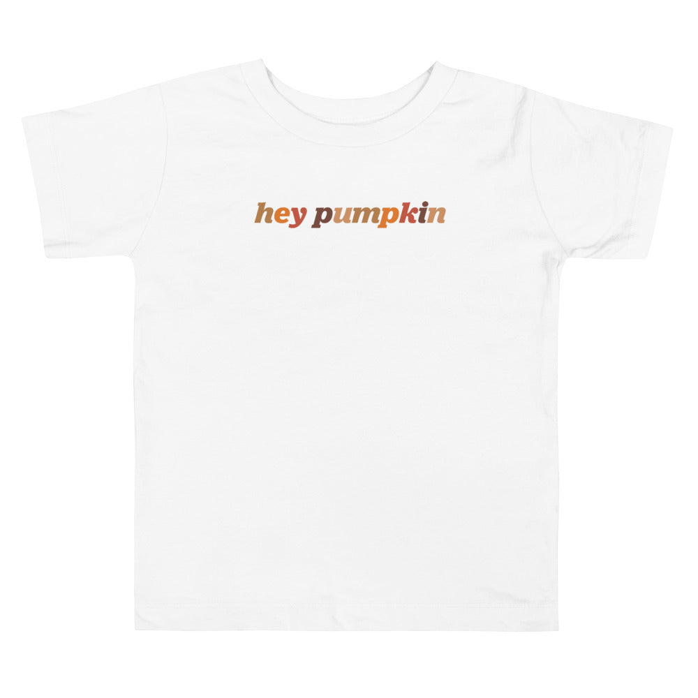 Hey Pumpkin Toddler Short Sleeve Tee