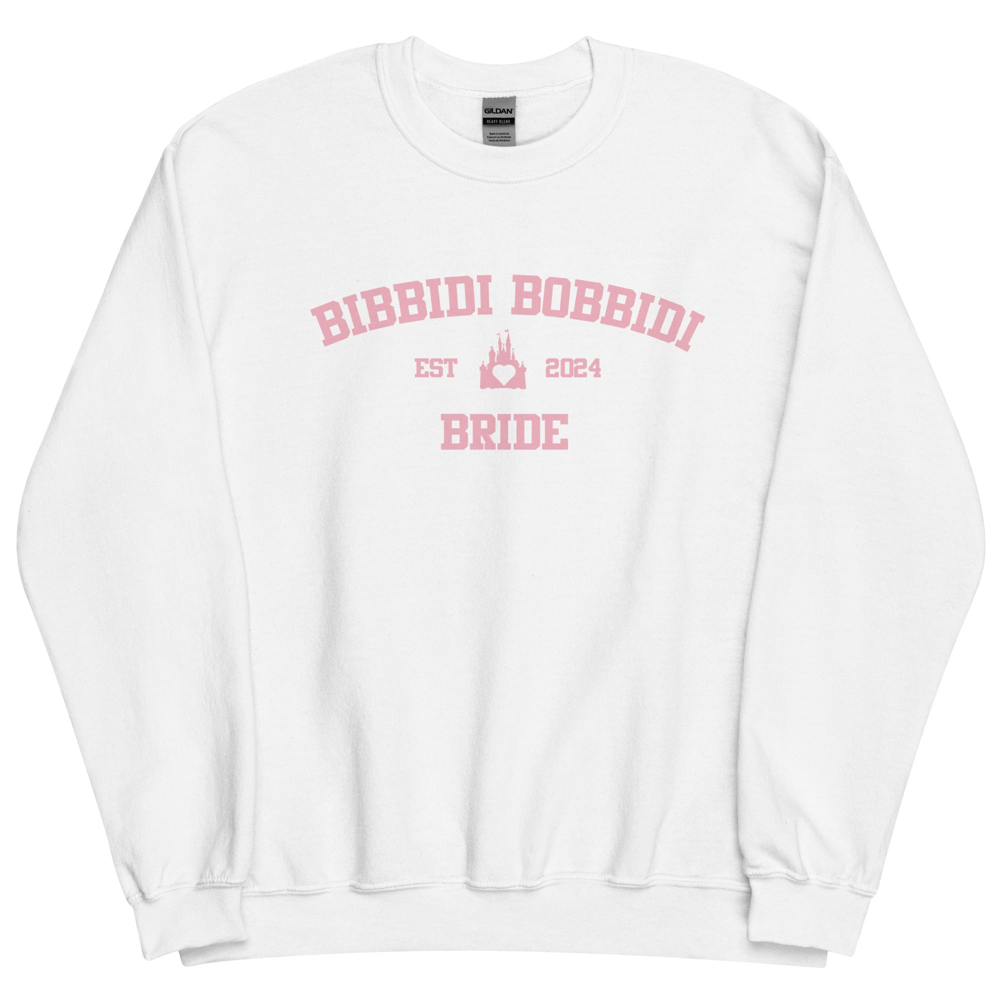 Bibbidi Bobbidi Bride - 2024 Unisex Sweatshirt